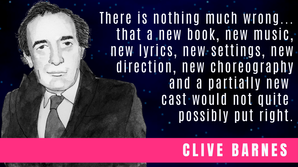 Black-and-white illustrated portrait of theatre critic Clive Barnes against a starry blue background, overlaid with a large pull quote reading: ‘There is nothing much wrong… that a new book, new music, new lyrics, new settings, new direction, new choreography and a partially new cast would not quite possibly put right.’ A bright pink banner at the bottom displays his name.